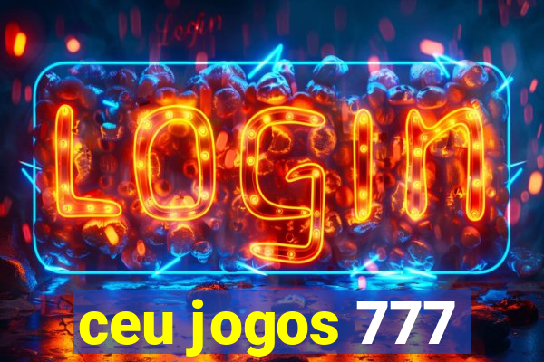 ceu jogos 777